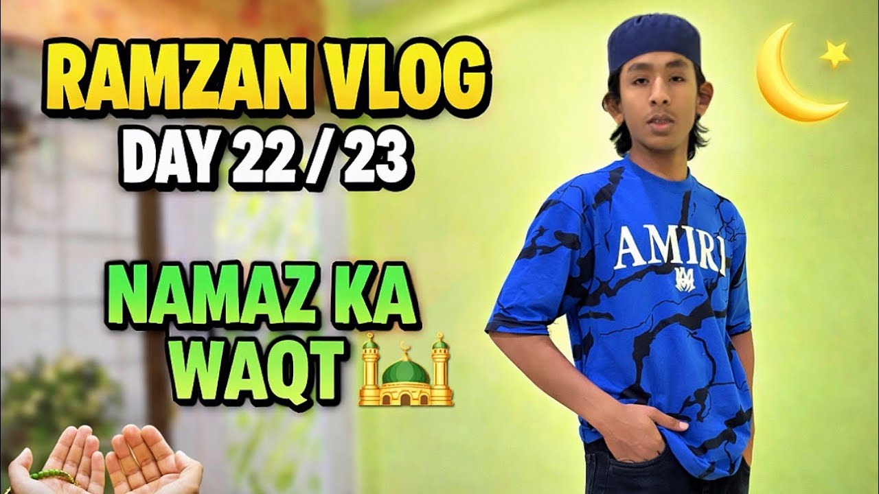 Ramzan vlog day 22 23sab #ramadan #vlog #2026 #sabirvlogs 