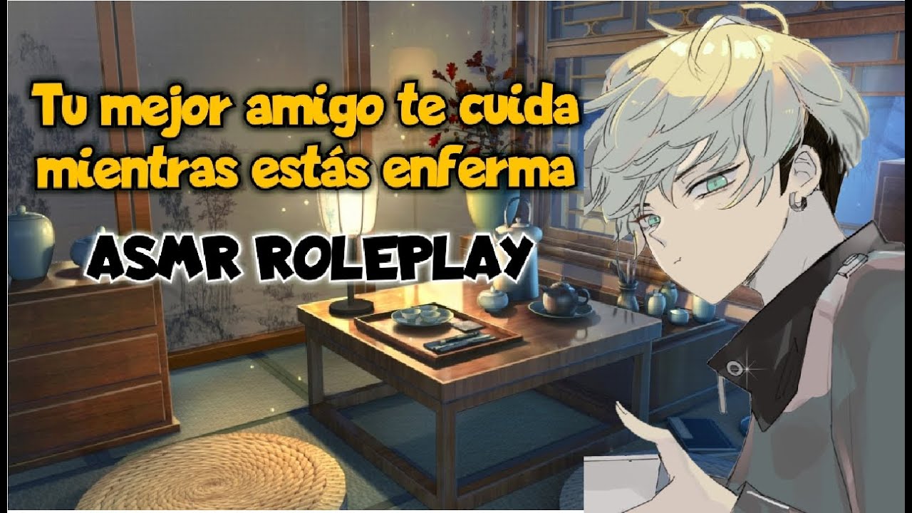 Tu mejor amigo te cuida mientras estas enferma ASMR ROLEPLAY