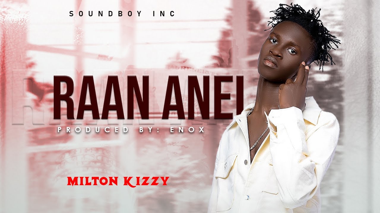 Milton Kizzy - Raan Anei (Official Lyrics Video) English Subtitles