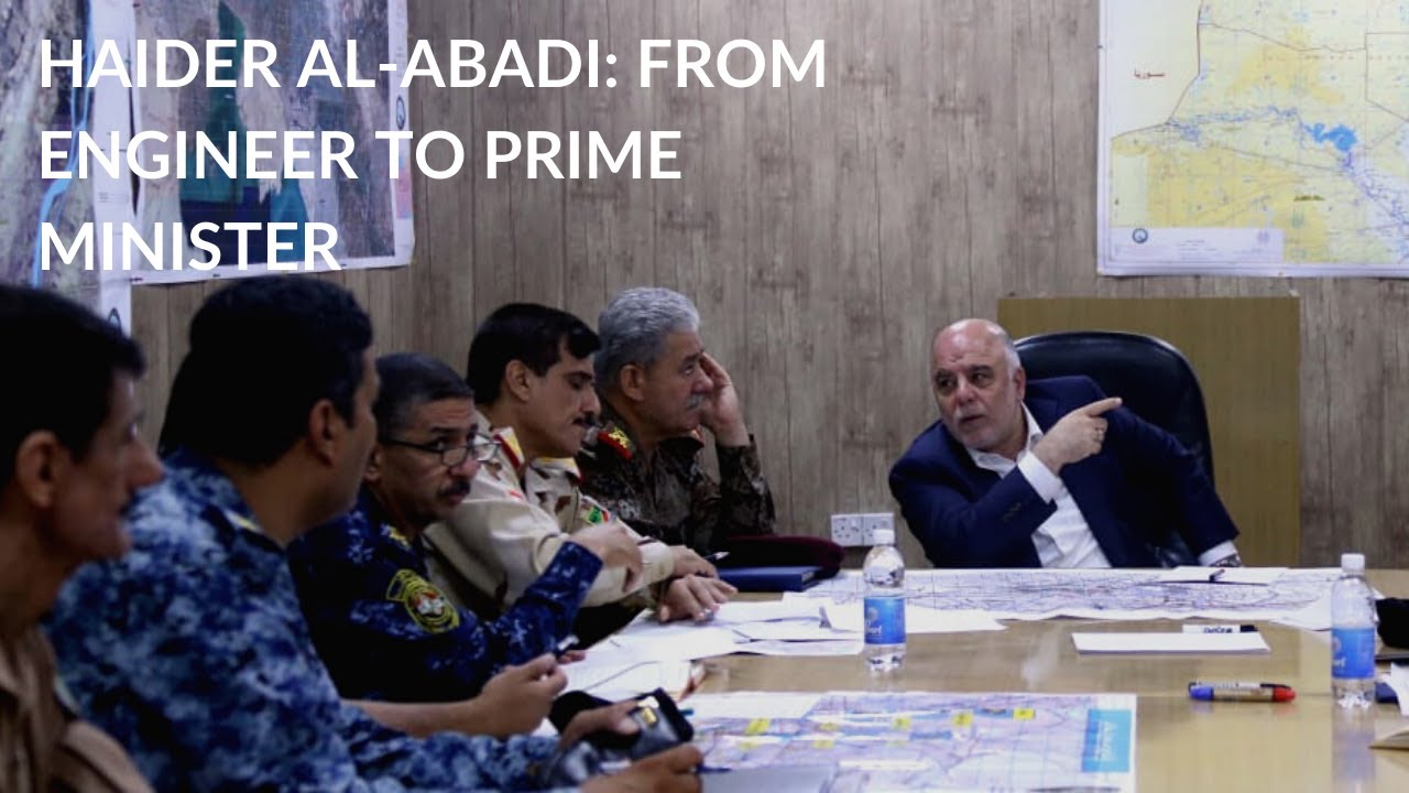 How a Career in Engineering Shaped Prime Minister Haider Al-Abadi's Leadership