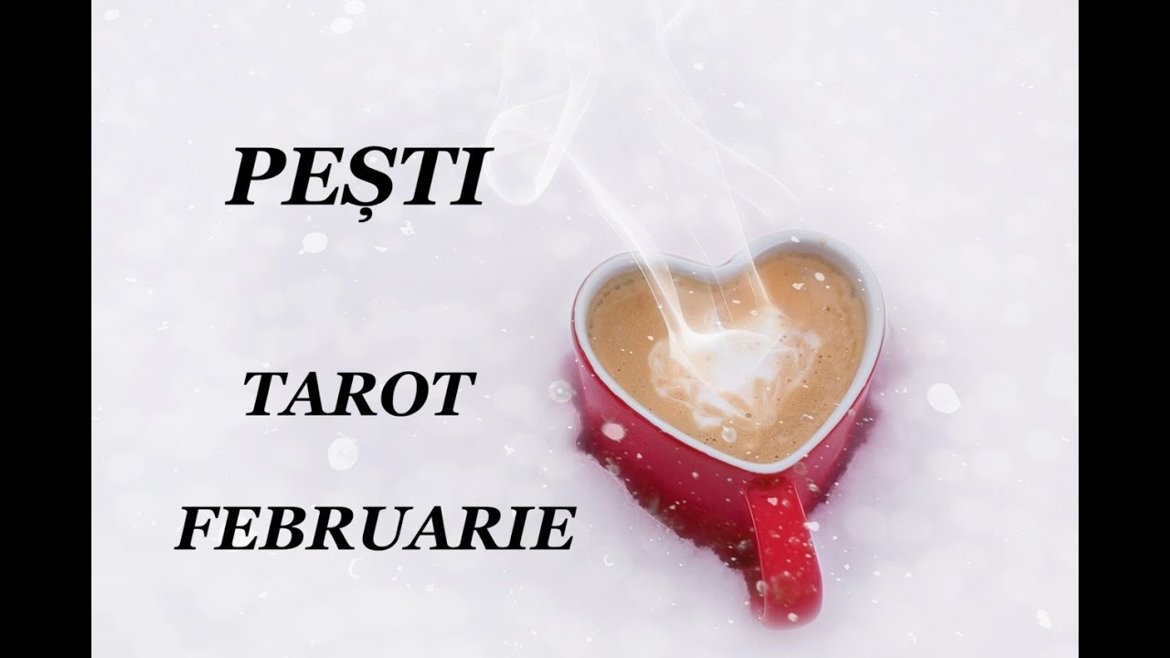 PEȘTI ♓TAROT FEBRUARIE💞SE TERMINĂ O SITUAȚIE CARE VĂ STRESA!❤️🍀