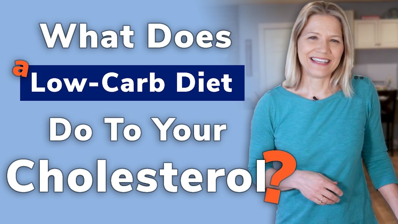 What Does a Low Carb Diet Do to Your Cholesterol?