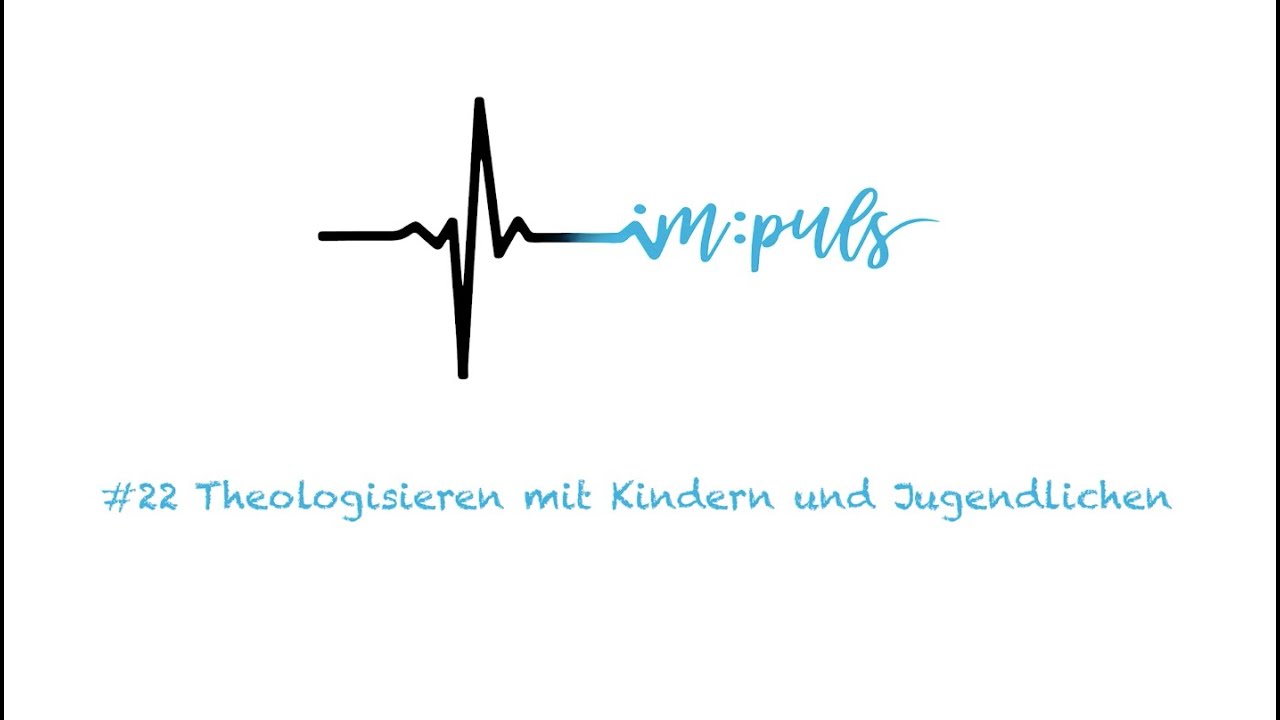 ImPuls 22 - Theologisieren mit Kindern und Jugendlichen