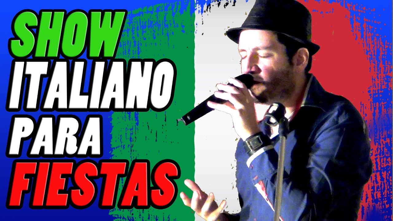 Cantante de Música Italiana para Fiestas - Show Italiano a domicilio - Cumpleaños italiano - Eventos