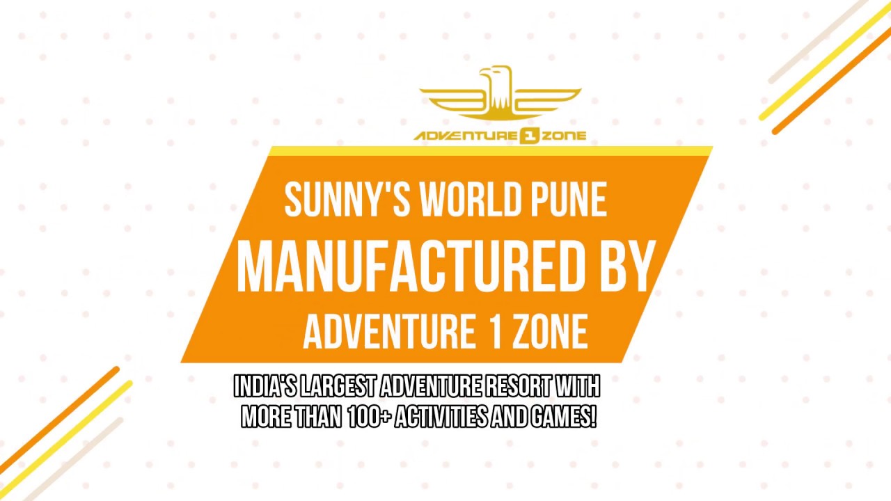 SUNNYS WORLD PUNE MANUFACTURED BY ADVENTURE 1 ZONE INDIAS BIGGEST ADVENTURE ACTIVITIES MANUFACTURER