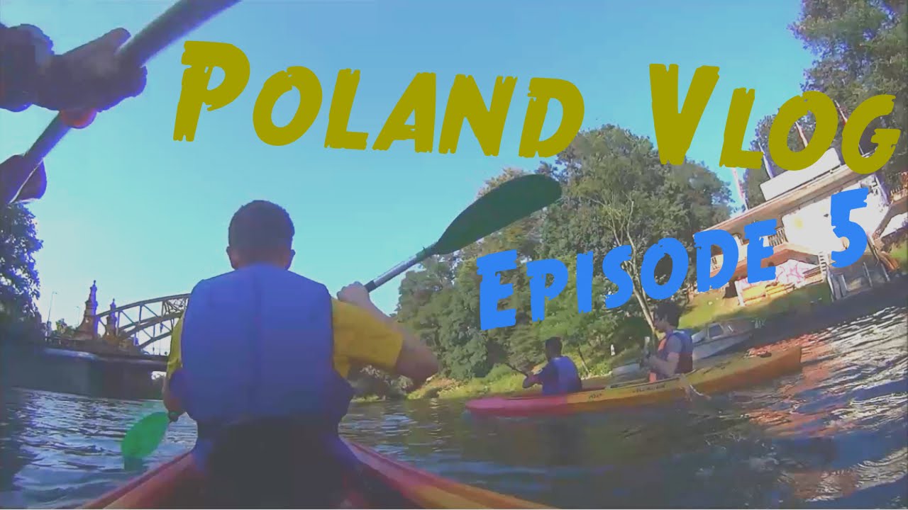 Poland Vlog | Episode 5 | Kayaking Through the Odra River