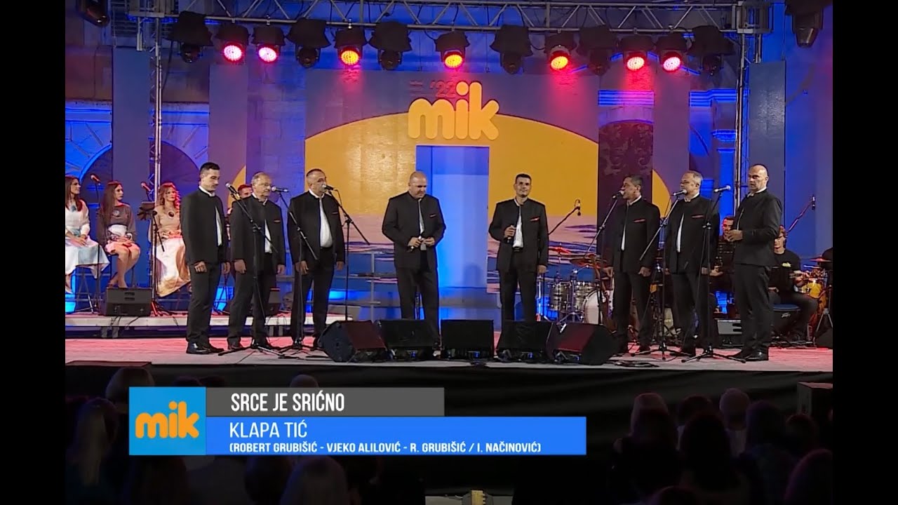 SRCE JE SRIĆNO  klapa Tić  (Robert Grubišić - Vjeko Alilović - R. Grubišić / I. Načinović)  MIK 2022