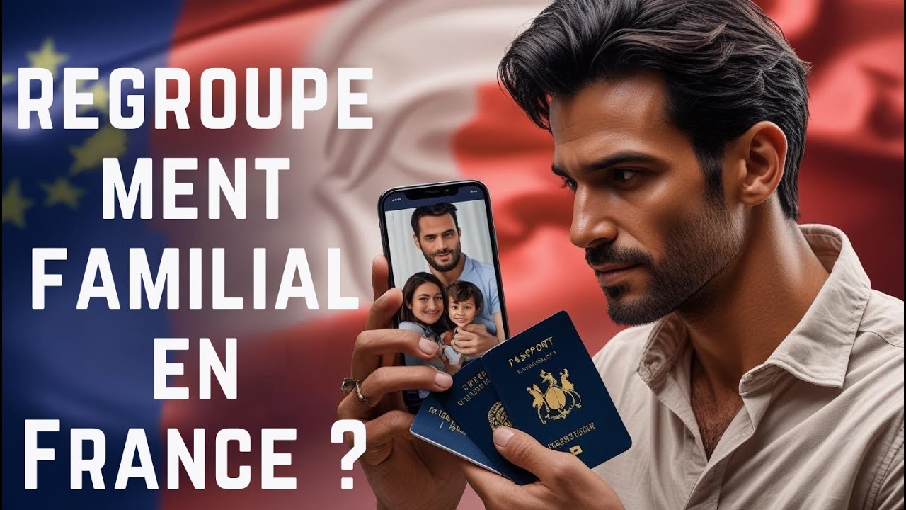 Regroupement familial en France : Ce que personne ne vous dit (Guide complet 2025)