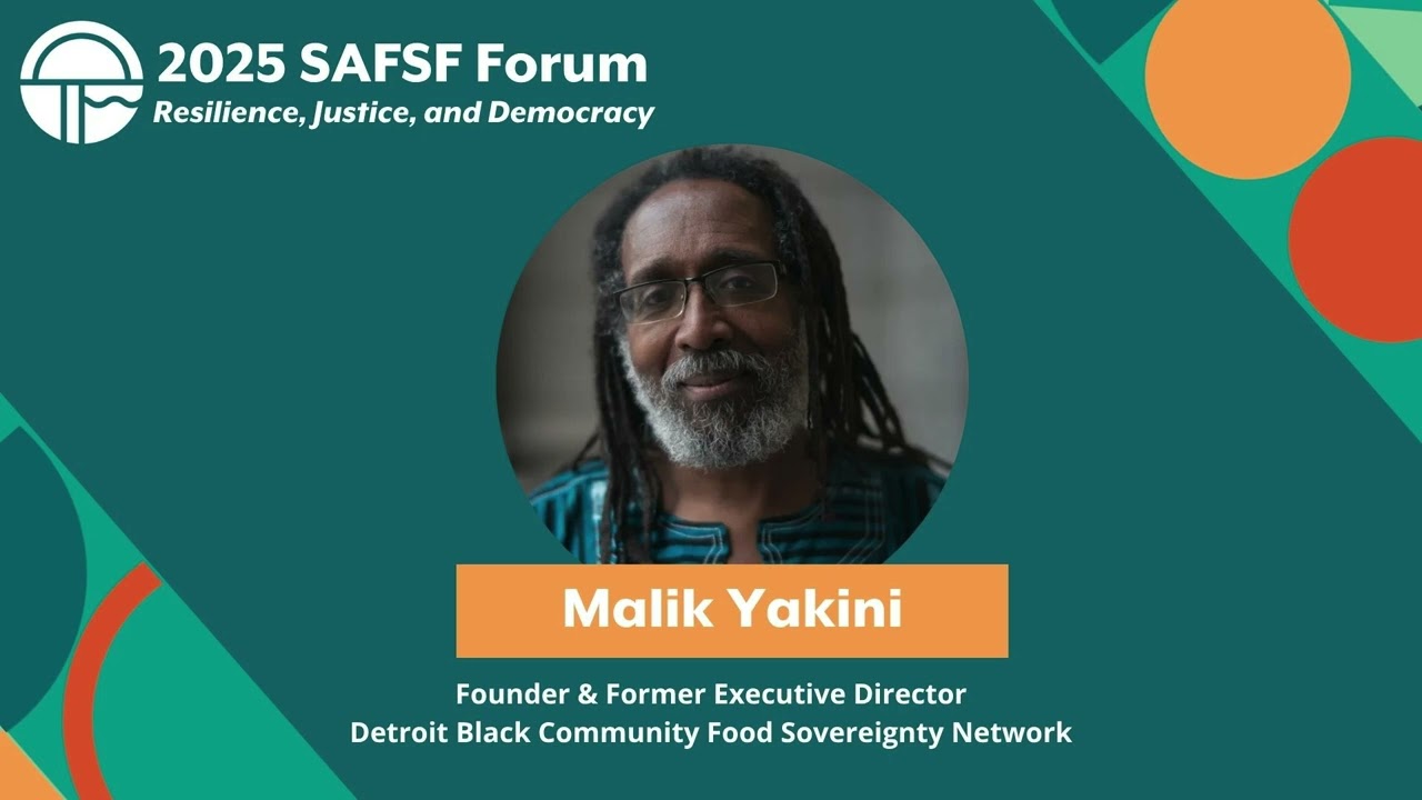 2025 SAFSF Forum Closing Keynote: Malik Yakini