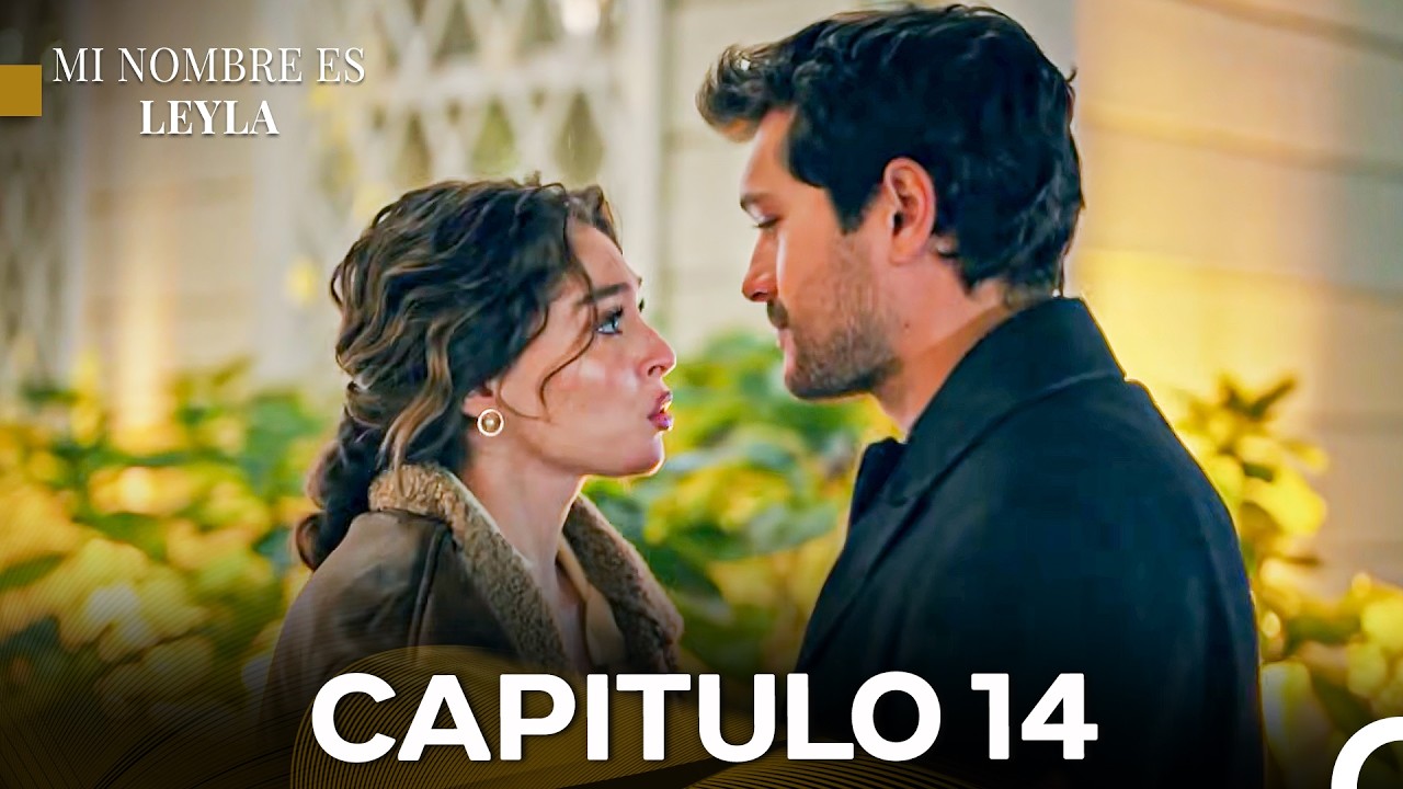 Mi Nombre es Leyla Cap&iacute;tulo 14 (Doblado en Espa&ntilde;ol)