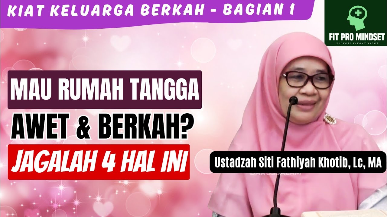 4 Kunci Meraih Rumah Tangga yang Awet dan Berkah | Ustadzah Siti Fathiyah Khotib, Lc, MA.