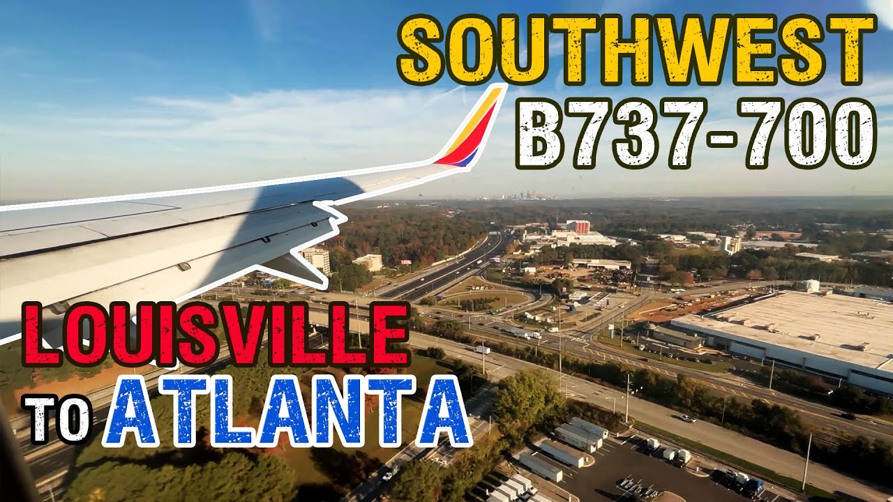 ✈️ Southwest B737-700 Louisville 🇺🇸 (SDF) to Atlanta 🇺🇸 (ATL) 🌟