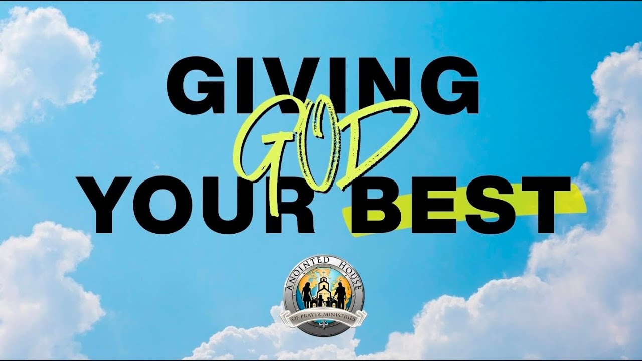 Giving God Your Best