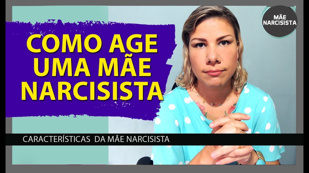 Mães Narcisistas | COMO É UMA MÃE NARCISISTA