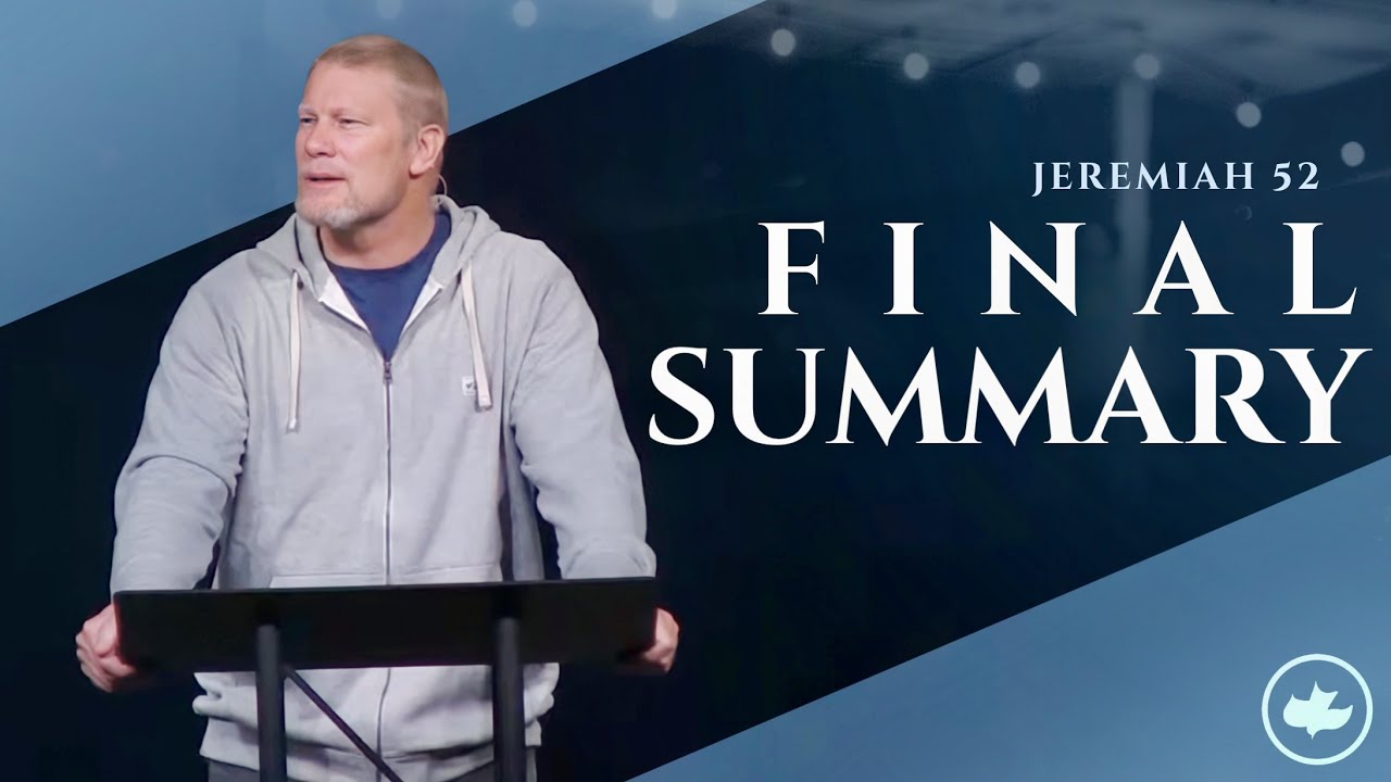 “Final Summary” | Jeremiah 52