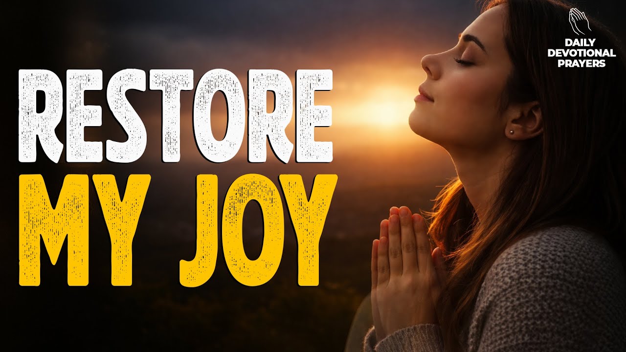 Dear Lord, Restore My Joy This Morning | Daily Morning Prayer For Renewed Strength