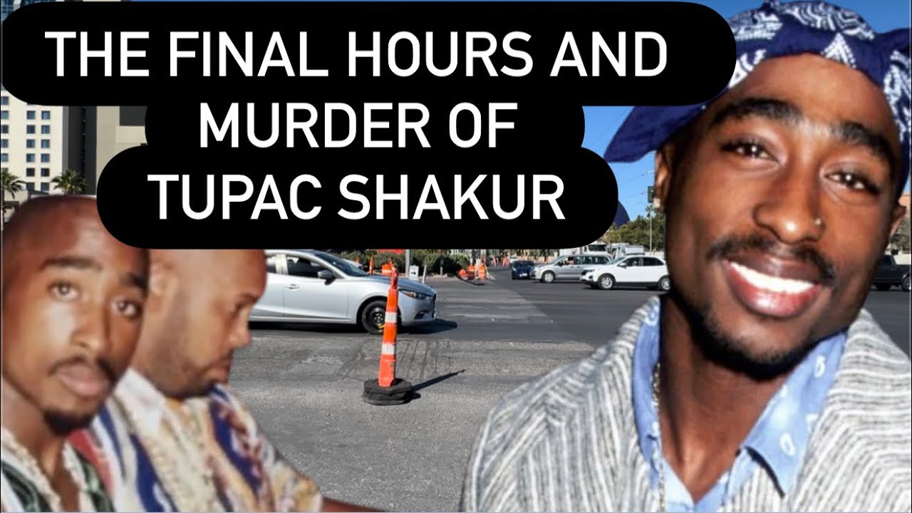 THE MURDER OF TUPAC SHAKUR | A Timeline of Events Every Location Visited PLUS WHO Did It?