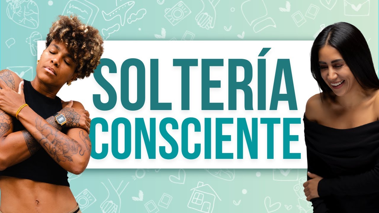❤️&zwj;🔥Solter&iacute;a Consciente❤️&zwj;🔥 Descentralizar el Amor de Pareja y Habitar el Amor en todas sus formas