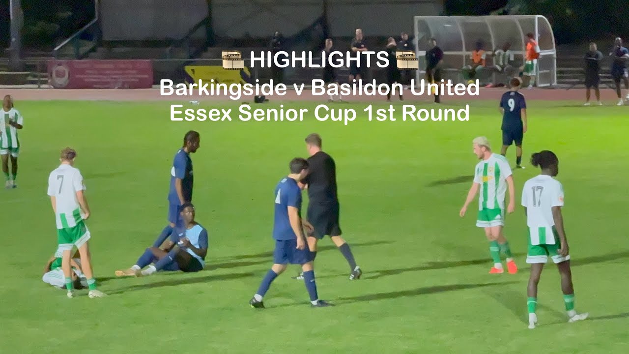 🎞️ Barkingside FC 🔵♈️🟢 Basildon United FC - Essex Senior Cup R1 [Mon25Aug25] HIGHLIGHTS