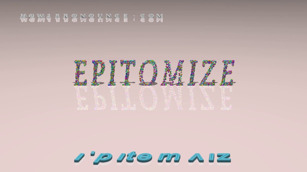 epitomize - pronunciation in British English (three voices / accents)