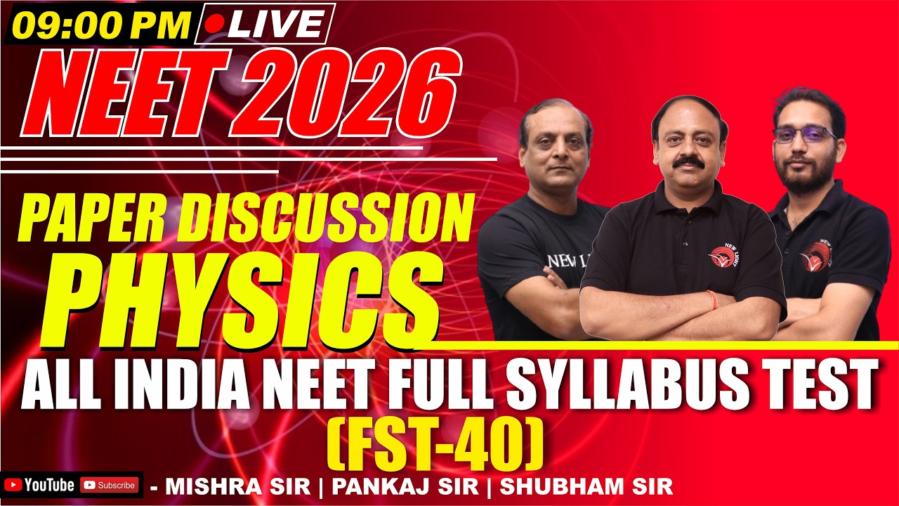 LIVE NEET 2026 | PHYSICS PAPER DISCUSSION | All India FULL SYLLABUS TEST (FST-40) | NEW LIGHT NEET