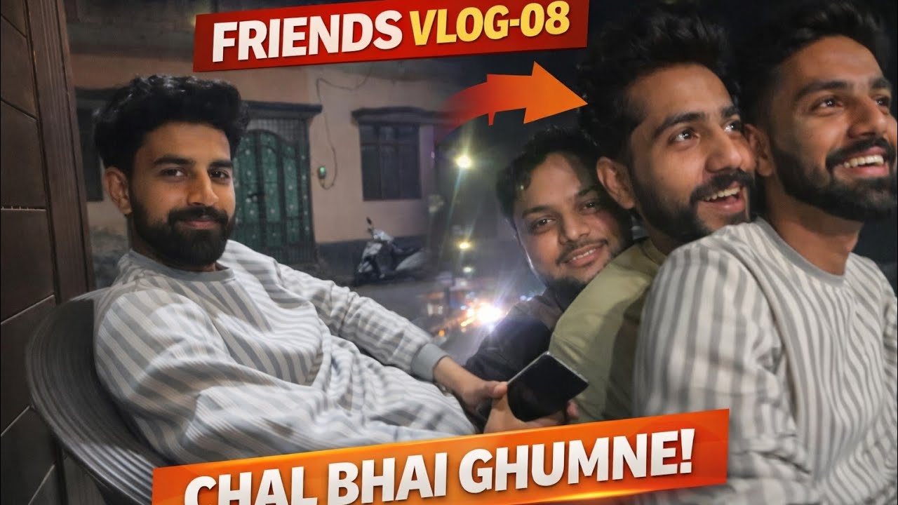 FRIENDS NIGHT OUT VLOG-08 | CHAL BHAI GHUMNE 😎