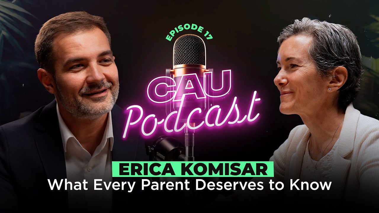 What Every Parent Deserves to Know? A conversation with Erica Komisar | CAU Podcast