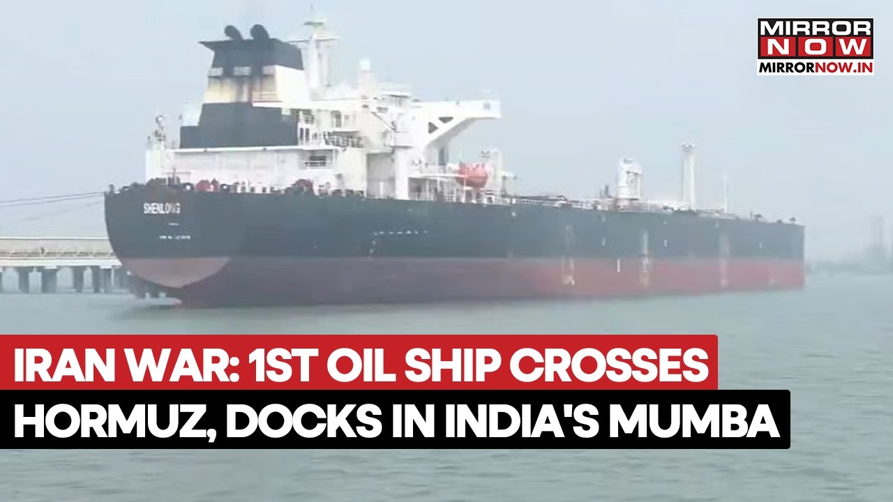 Iran War: First Oil Ship Passes Strait Of Hormuz, Docks At Mumbai Port As US, EU Vessels Blocked