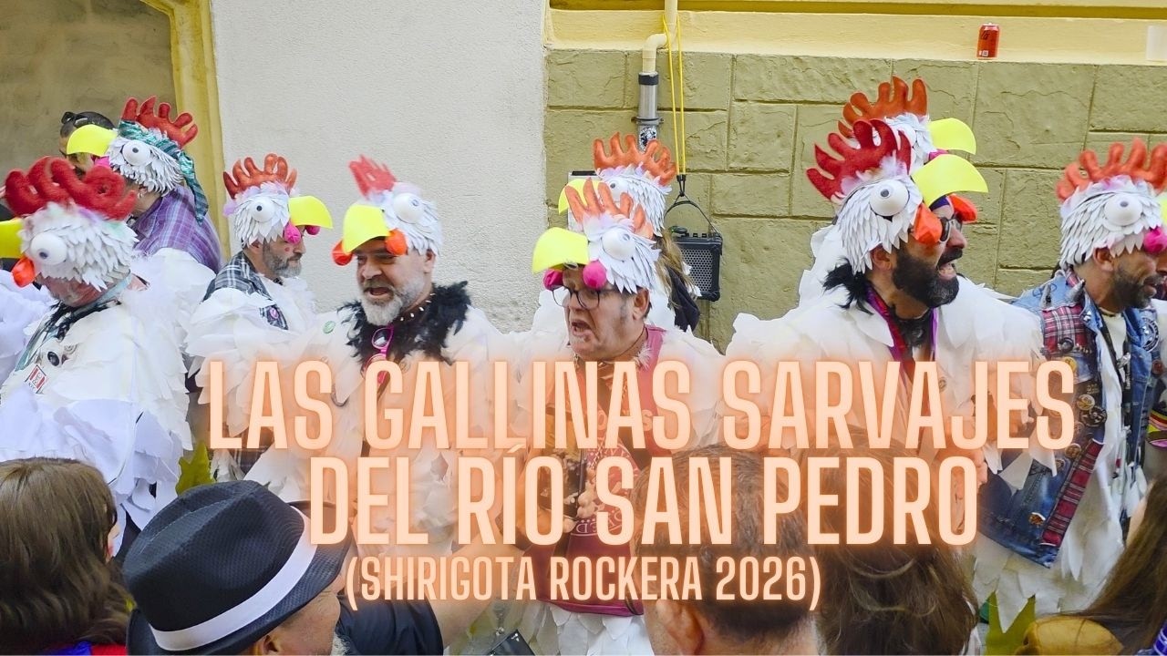 LAS GALLINAS SARVAJES DEL RÍO SAN PEDRO (Shirigota Rockera 2026) - Carnaval de Cádiz