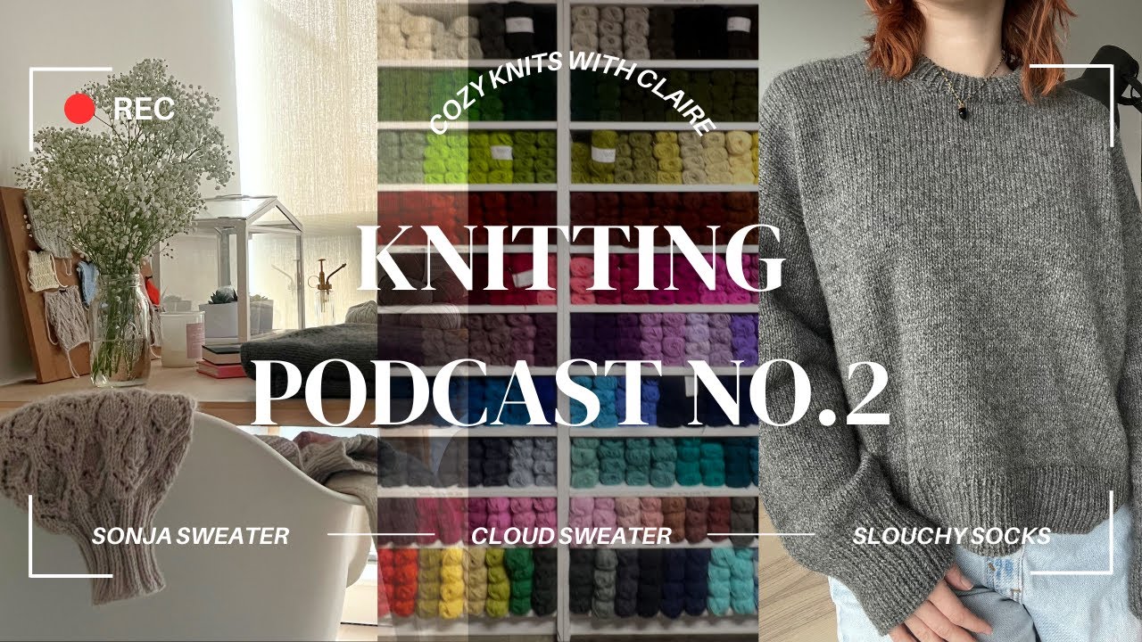 Knitting Podcast No. 2: Cloud Sweater, Penny Socks, Gorgeous Grays