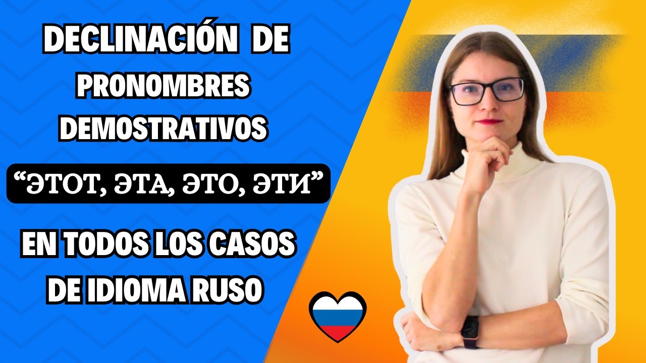 PRONOMBRES DEMOSTRATIVOS "ЭТОТ, ЭТА, ЭТО, ЭТИ" EN TODOS LOS CASOS DE IDIOMA RUSO - PARTE 2 