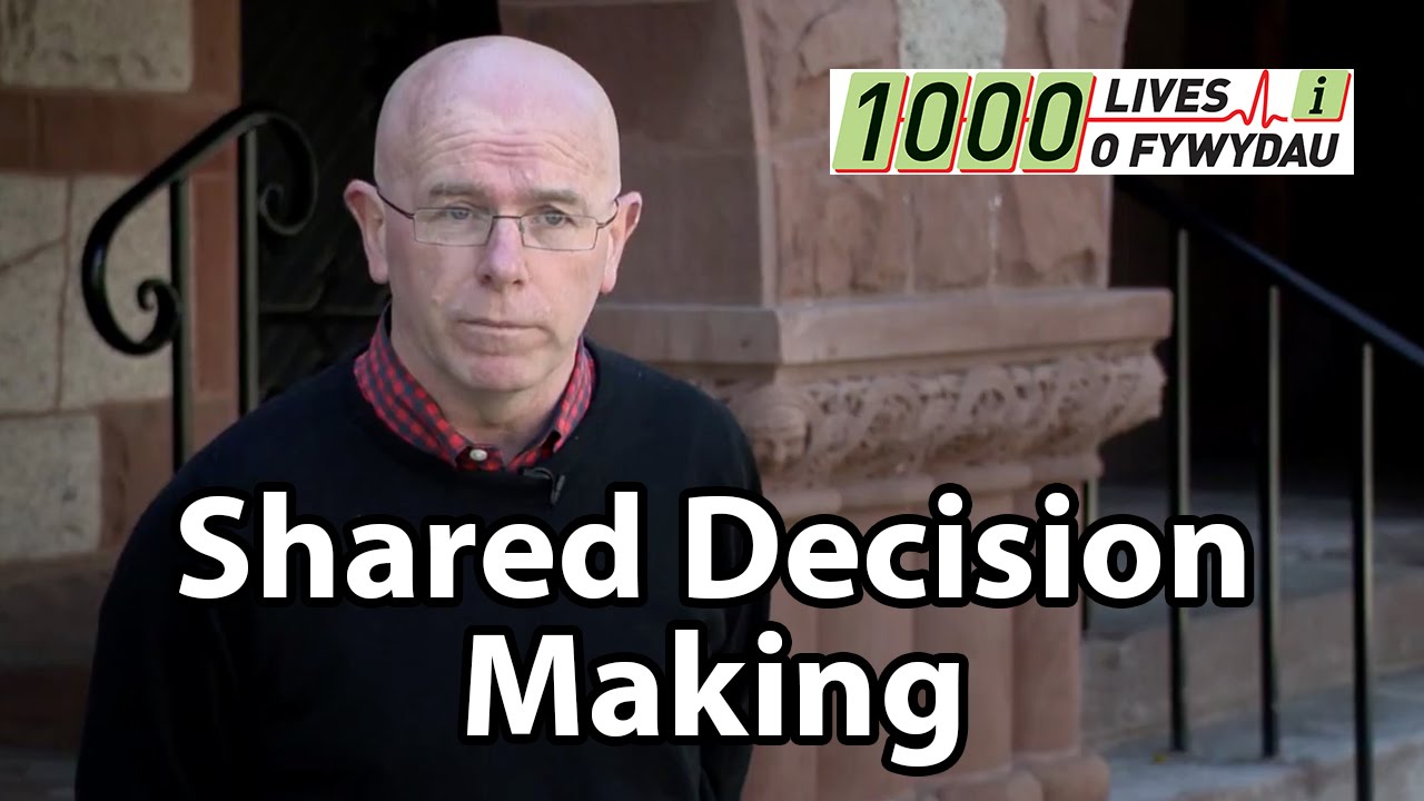 Glyn Elwyn - Shared Decision Making