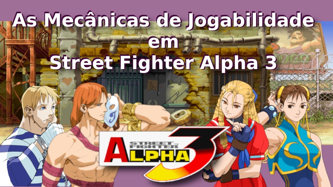 Dicas #75: Mecânicas de jogabilidade de Street Fighter Alpha 3