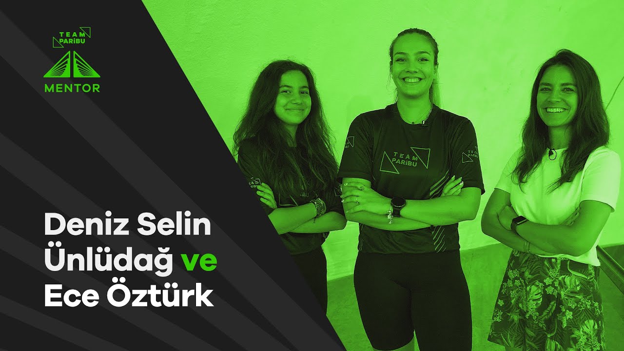 Deniz Selin Üstündağ ve Ece Öztürk | Team Paribu Mentor