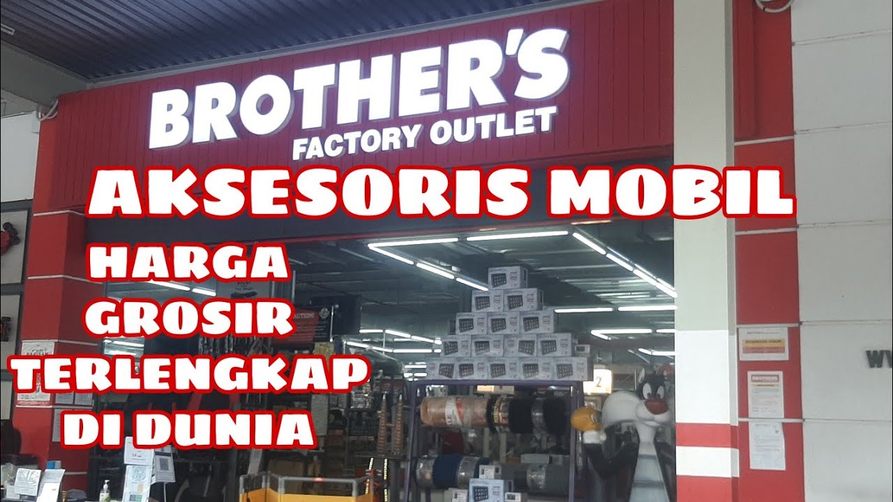 PUSAT AKSESORIS MOBIL TERLENGKAP HARGA GROSIR |BROTHERS