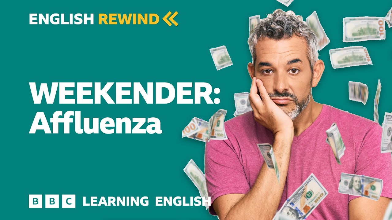 English Rewind - Weekender: affluenza