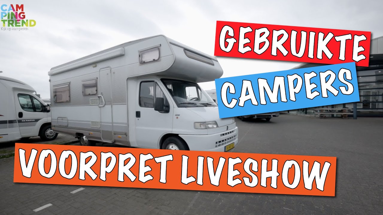 Campingtrend VOORPRET Liveshow 15-2020 met gebruikte campers!