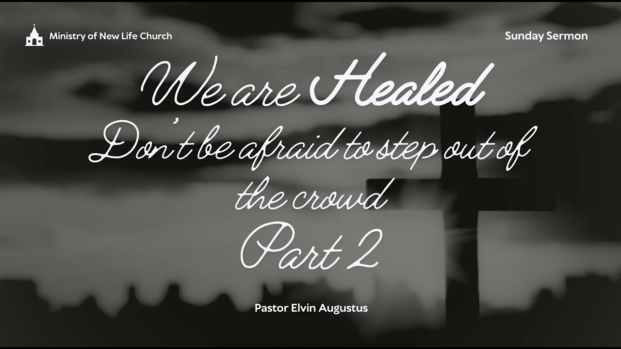 We are Healed: Don't be afraid to step out of the crowd