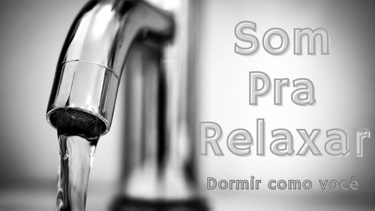 Som Pra Relaxar/ Torneira de água / Som de água corrente