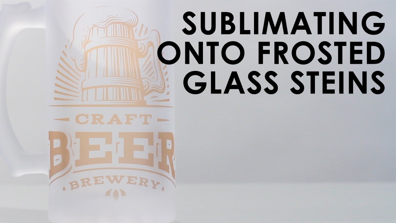 How To Transfer Sublimation onto a 16 oz. Sublimation Frosted Beer Stein