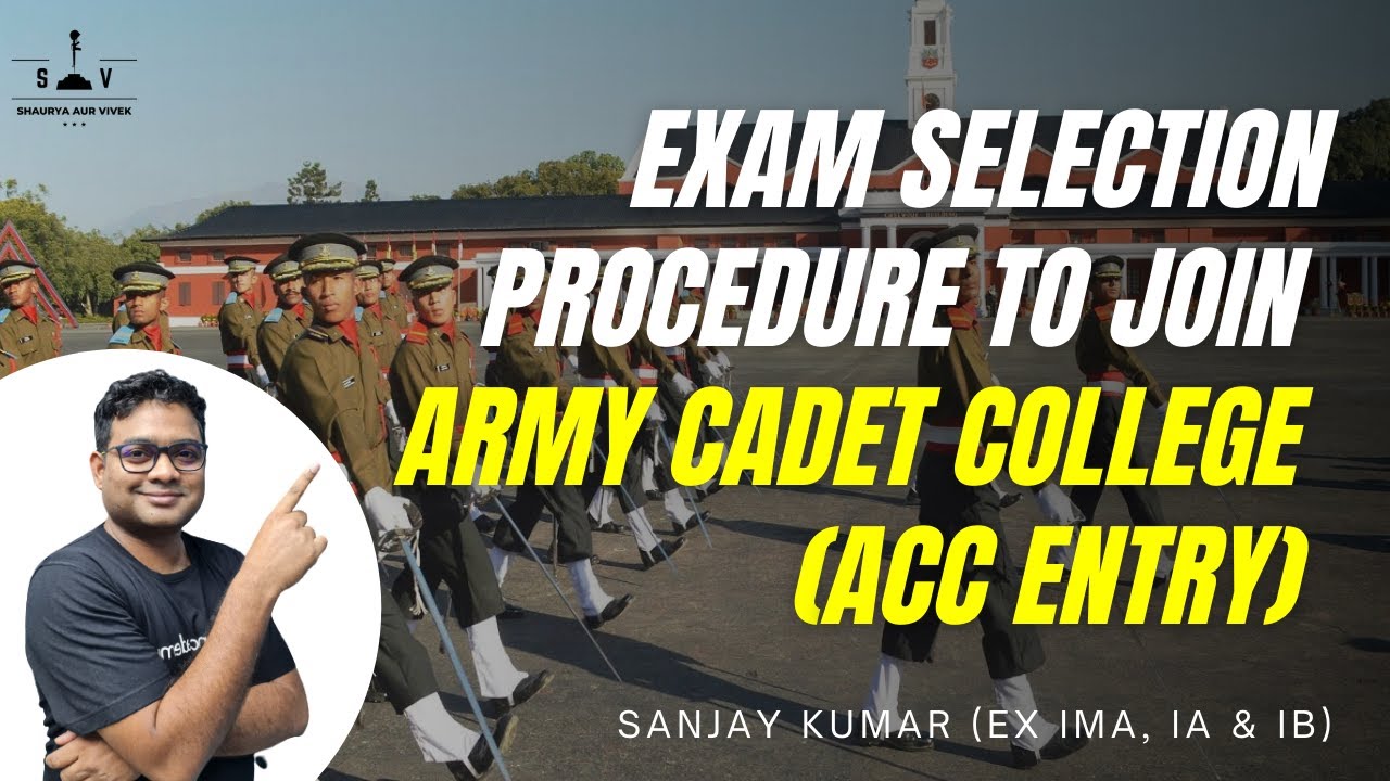 Selection Procedure to Join ACC Entry (Army Cadet College) | Indian Army | Sanjay K. | SAV