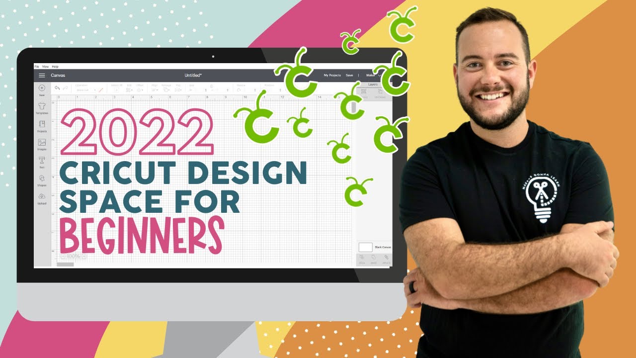 2022 CRICUT DESIGN SPACE FOR BEGINNERS - Updates & More