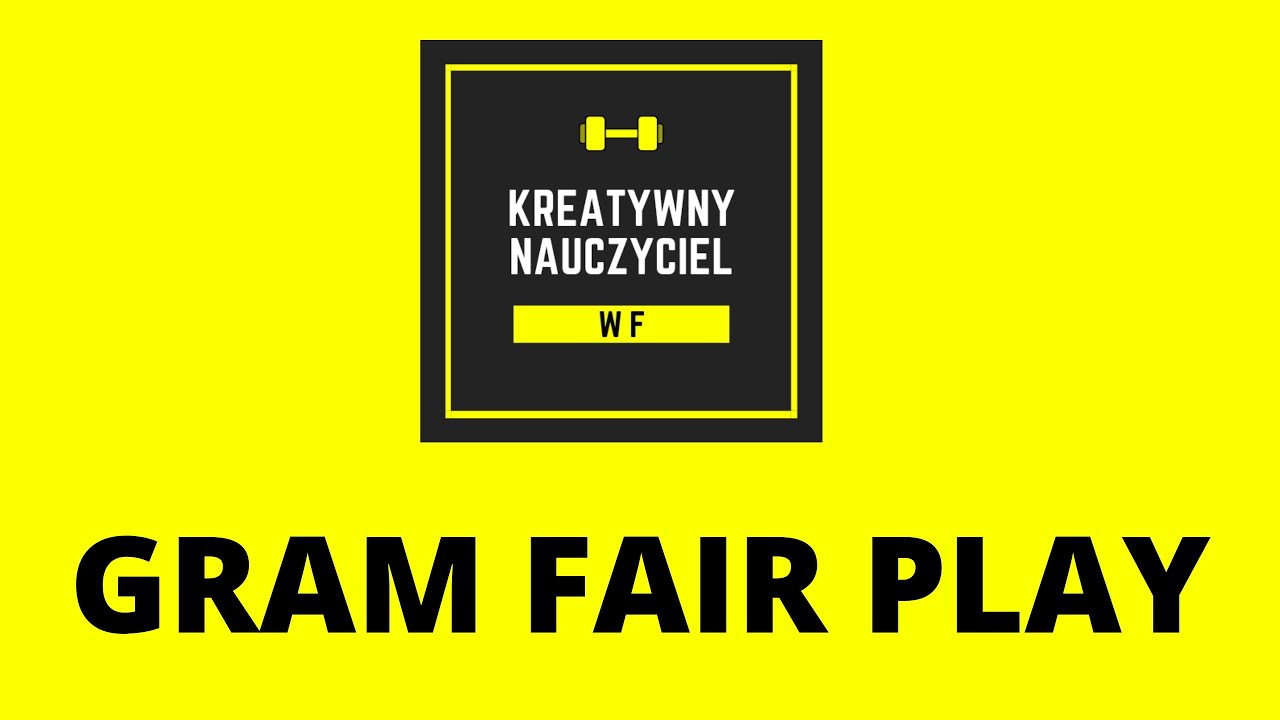 GRAM FAIR-PLAY - zabawa ruchowa