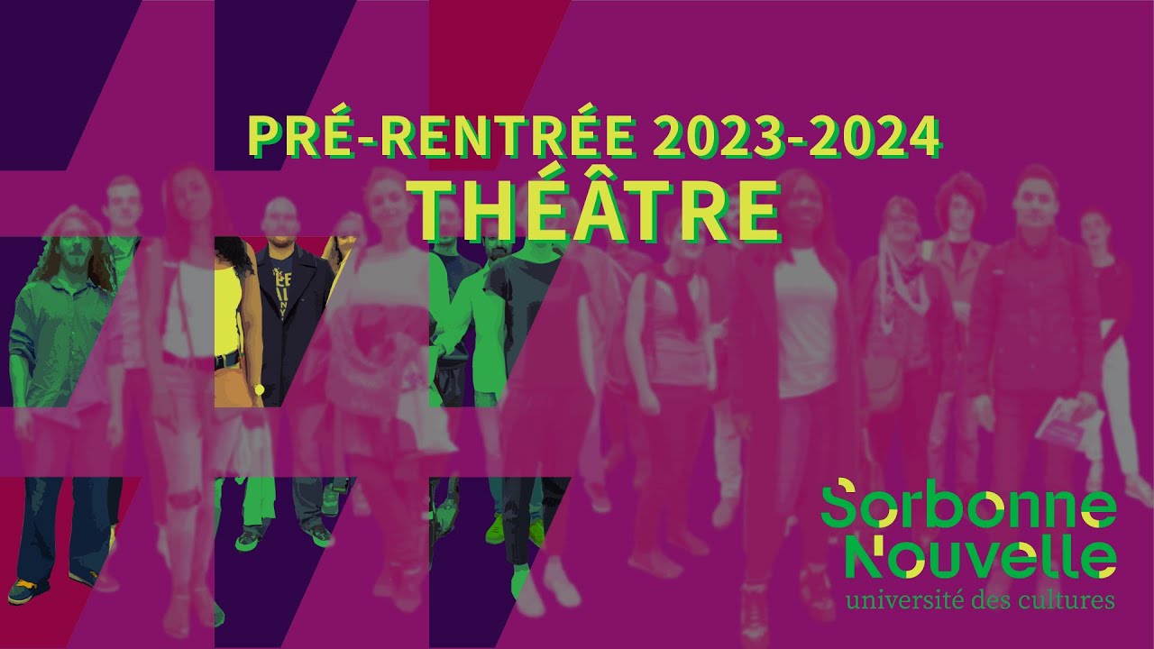 Pré-rentrée 2023-2024 Théâtre à la Sorbonne Nouvelle