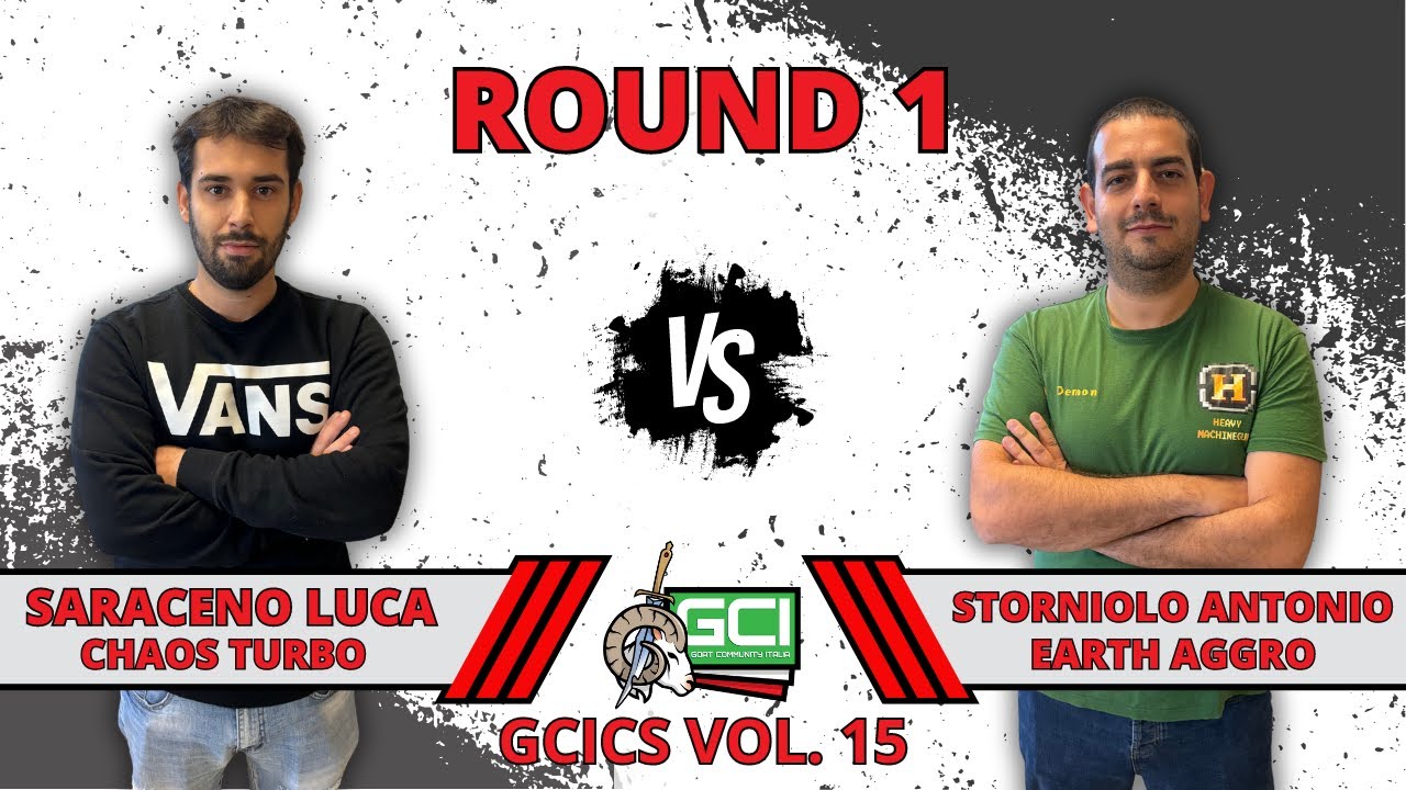 Goat Championship Series Vol.15 - Round 1 Chaos Turbo (Saraceno L.) Vs Earth Aggro (Storniolo A.)