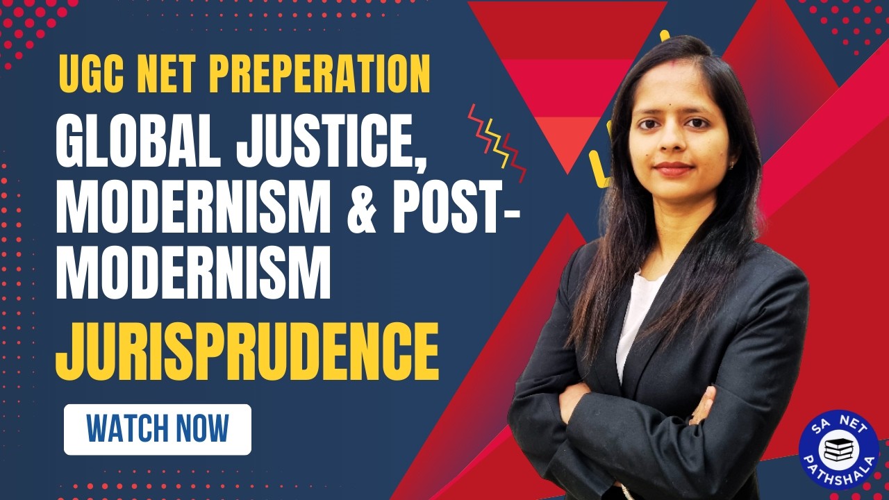 Global Justice, Modernism & Post-Modernism| Jurisprudence | UGC NET Paper 2 (Law)