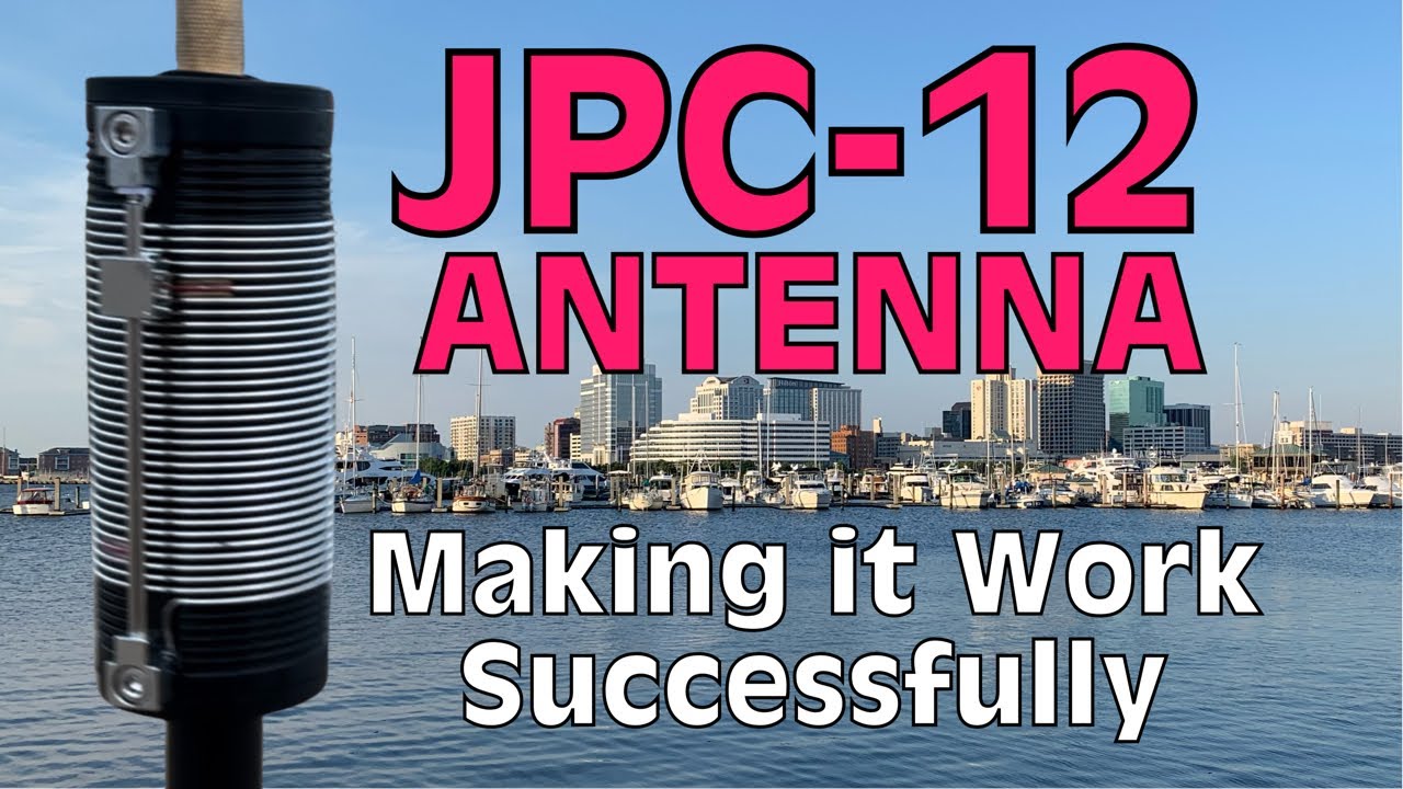 JPC-12 Antenna - Making it Work Successfully