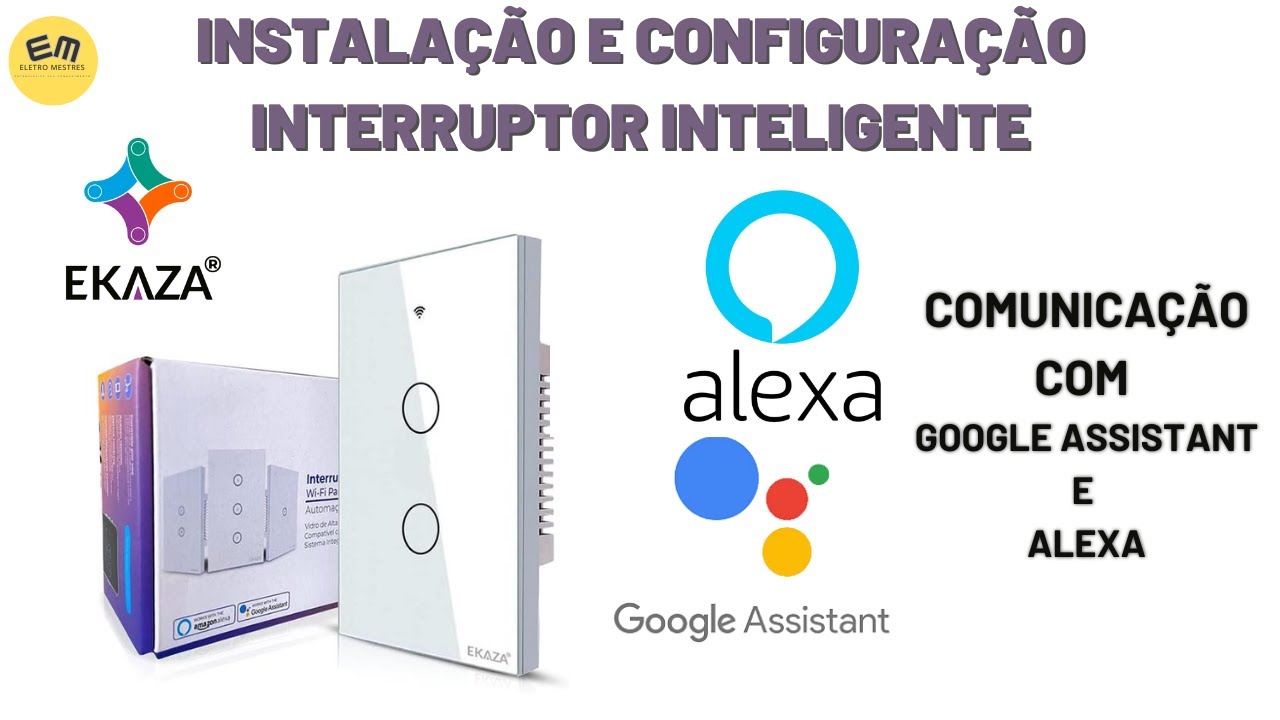 Aprenda a instalar e configurar o Interruptor inteligente ekaza alexa e Google Assistant.