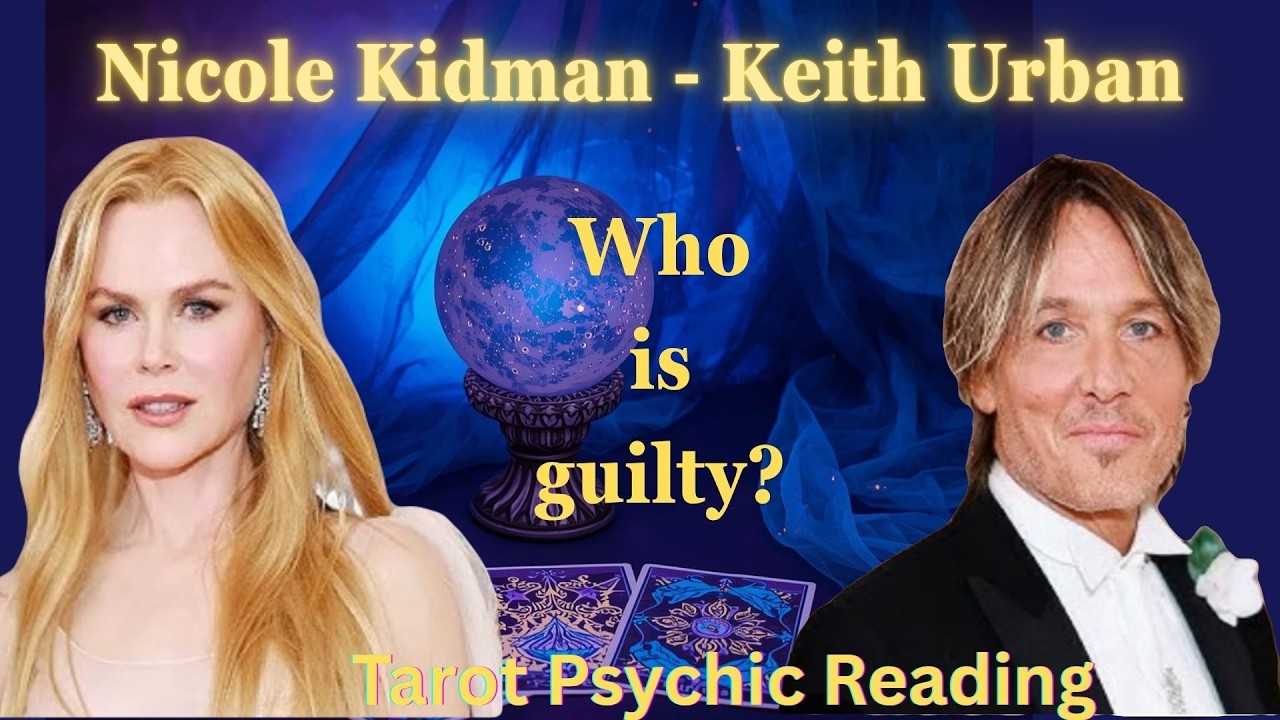Nicole Kidman & Keith Urban Divorce 🔮 Tarot Psychic Reading Reveals the Truth Behind Their Split