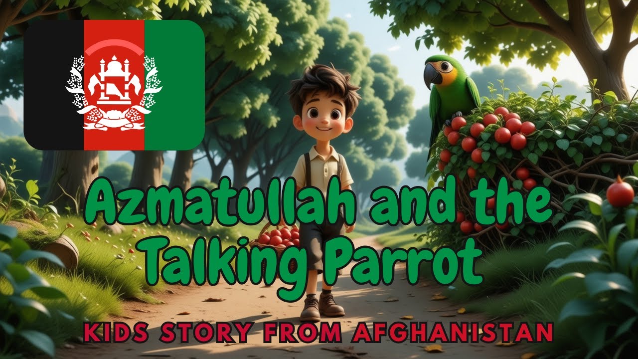 Azmatullah and the Magical Parrot's Gift - Kids story from Afghanistan